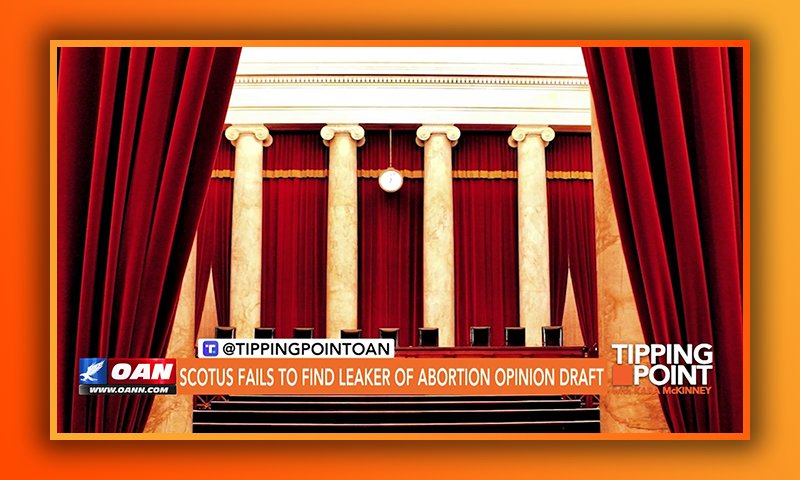 SCOTUS Fails To Find Leaker of Abortion Opinion Draft