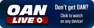 Don't get OAN? Click here to watch us on any device at OAN Live!